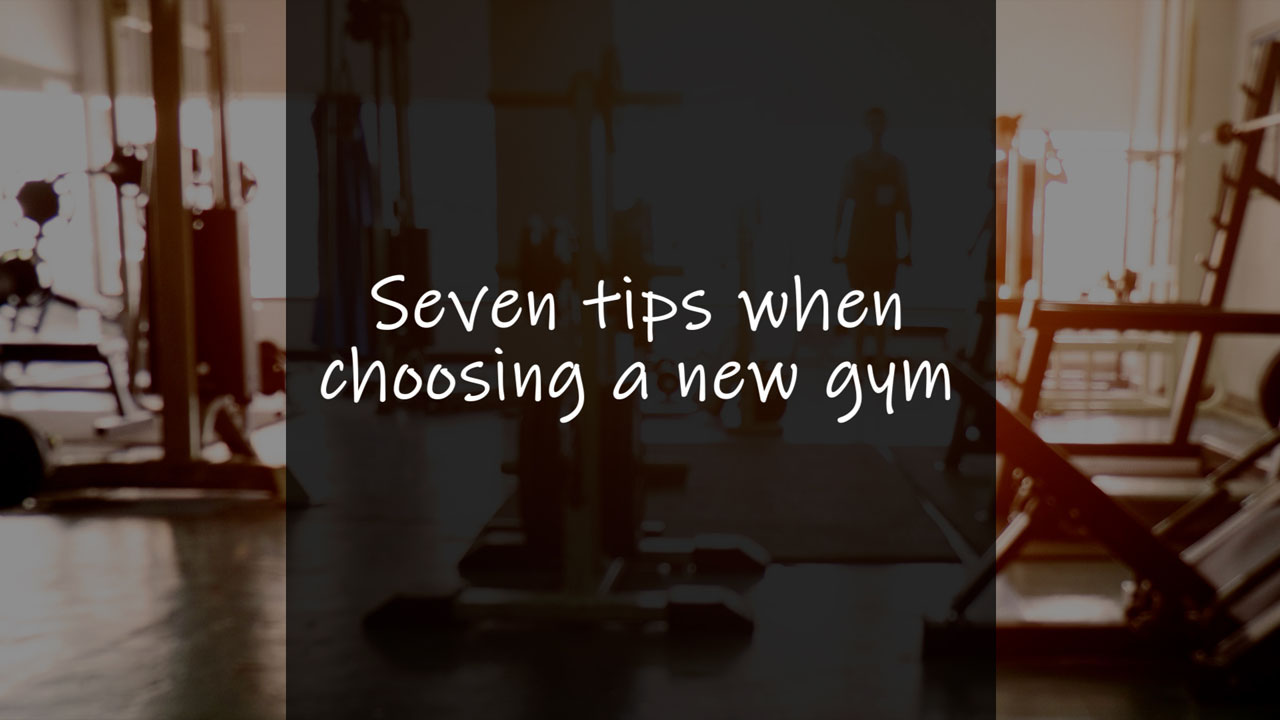 A smaver guide - Seven tips when choosing a new gym